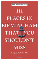 111 Places in Birmingham That You Shouldn't Miss kaina ir informacija | Kelionių vadovai, aprašymai | pigu.lt