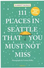 111 Places in Seattle That You Must Not Miss 2nd New edition kaina ir informacija | Kelionių vadovai, aprašymai | pigu.lt