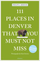 111 Places in Denver That You Must Not Miss kaina ir informacija | Kelionių vadovai, aprašymai | pigu.lt