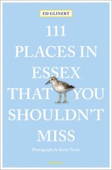 111 Places in Essex That You Shouldn't Miss kaina ir informacija | Kelionių vadovai, aprašymai | pigu.lt