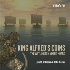 King Alfred's Coins: The Watlington Viking Hoard цена и информация | Книги об искусстве | pigu.lt