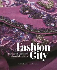 Fashion City: How Jewish Londoners shaped global style kaina ir informacija | Socialinių mokslų knygos | pigu.lt