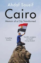 Cairo: Memoir of a City Transformed kaina ir informacija | Biografijos, autobiografijos, memuarai | pigu.lt