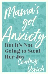 Mama`s Got Anxiety - But It`s Not Going to Steal Her Joy: But It's Not Going to Steal Her Joy kaina ir informacija | Dvasinės knygos | pigu.lt