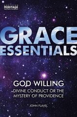 God Willing: Divine Conduct or The Mystery of Providence Revised ed. цена и информация | Духовная литература | pigu.lt