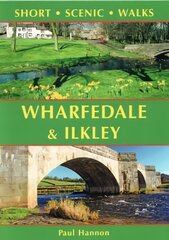 Wharfedale & Ilkley: Short Scenic Walks kaina ir informacija | Knygos apie sveiką gyvenseną ir mitybą | pigu.lt