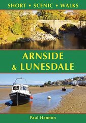 Arnside & Lunesdale: Short Scenic Walks цена и информация | Книги о питании и здоровом образе жизни | pigu.lt