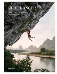 Cliffhanger: New Climbing Culture and Adventures kaina ir informacija | Knygos apie sveiką gyvenseną ir mitybą | pigu.lt