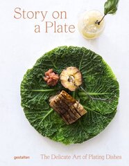 Story on a Plate: The Delicate Art of Plating Dishes цена и информация | Книги рецептов | pigu.lt
