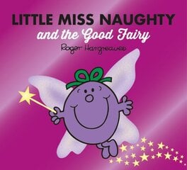 Little Miss Naughty and the Good Fairy, Little Miss Naughty and the Good Fairy цена и информация | Книги для самых маленьких | pigu.lt