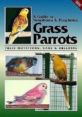 Neophema and Psephotus Grass Parrots: Their Mutations, Care and Breeding Revised Edition kaina ir informacija | Knygos apie sveiką gyvenseną ir mitybą | pigu.lt