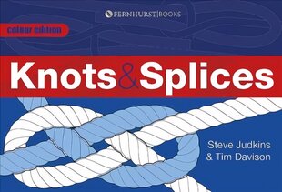 Knots and Splices: The Most Commonly Used Knots 2nd Revised edition цена и информация | Книги о питании и здоровом образе жизни | pigu.lt