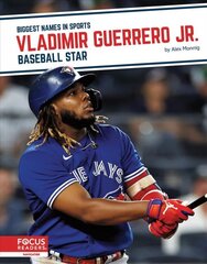 Vladimir Guerrero Jr.: Baseball Star цена и информация | Книги для подростков и молодежи | pigu.lt