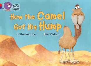 How the Camel Got His Hump: Band 02a Red A/Band 08 Purple, How the Camel Got His Hump: Band 02a Red A/Band 08 Purple цена и информация | Книги для подростков и молодежи | pigu.lt