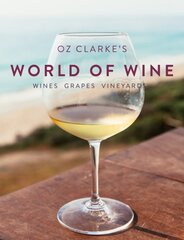 Oz Clarke's World of Wine: Wines Grapes Vineyards kaina ir informacija | Receptų knygos | pigu.lt