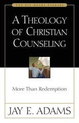 Theology of Christian Counseling: More Than Redemption kaina ir informacija | Dvasinės knygos | pigu.lt