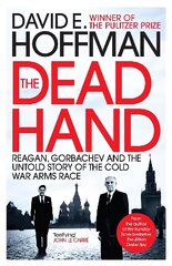 Dead Hand: Reagan, Gorbachev and the Untold Story of the Cold War Arms Race kaina ir informacija | Istorinės knygos | pigu.lt
