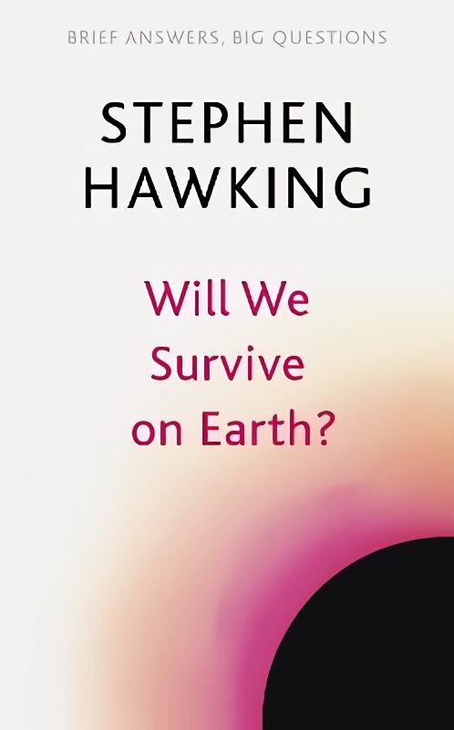 Will We Survive on Earth? kaina ir informacija | Socialinių mokslų knygos | pigu.lt