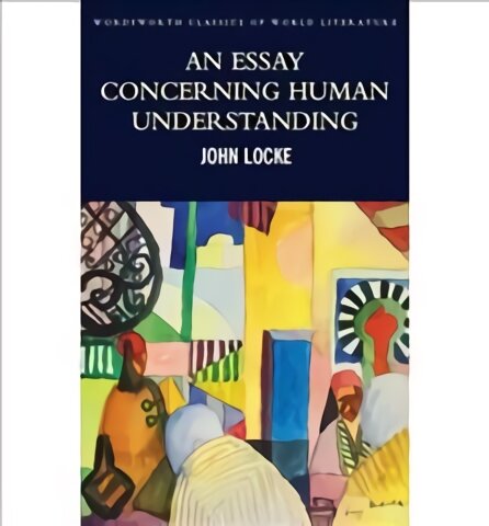 Essay Concerning Human Understanding: Second Treatise of Goverment UK ed. kaina ir informacija | Istorinės knygos | pigu.lt