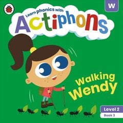Actiphons Level 2 Book 3 Walking Wendy: Learn phonics and get active with Actiphons! цена и информация | Книги для подростков  | pigu.lt