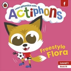Actiphons Level 1 Book 19 Freestyle Flora: Learn phonics and get active with Actiphons! цена и информация | Книги для подростков  | pigu.lt