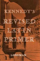 Kennedy's Revised Latin Primer Paper 1st New edition kaina ir informacija | Knygos paaugliams ir jaunimui | pigu.lt