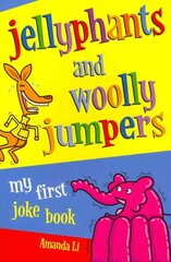 Jellyphants and Woolly Jumpers: My First Joke Book Unabridged edition цена и информация | Книги для подростков и молодежи | pigu.lt