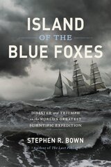 Island of the Blue Foxes: Disaster and Triumph on the World's Greatest Scientific Expedition цена и информация | Исторические книги | pigu.lt