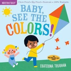 Indestructibles: Baby, See the Colors!: Chew Proof * Rip Proof * Nontoxic * 100% Washable (Book for Babies, Newborn Books, Safe to Chew) цена и информация | Книги для подростков  | pigu.lt