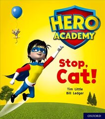 Hero Academy: Oxford Level 1plus, Pink Book Band: Stop, Cat! kaina ir informacija | Knygos paaugliams ir jaunimui | pigu.lt