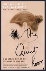 Quiet Room: A Journey Out of the Torment of Madness kaina ir informacija | Biografijos, autobiografijos, memuarai | pigu.lt