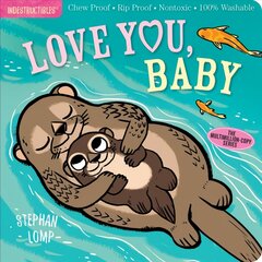 Indestructibles: Love You, Baby: Chew Proof * Rip Proof * Nontoxic * 100% Washable (Book for Babies, Newborn Books, Safe to Chew) kaina ir informacija | Knygos paaugliams ir jaunimui | pigu.lt