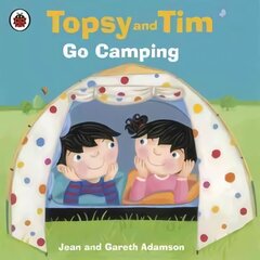 Topsy and Tim: Go Camping kaina ir informacija | Knygos mažiesiems | pigu.lt