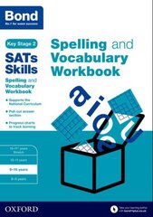 Bond SATs Skills Spelling and Vocabulary Workbook: 9-10 years, 9-10 years, Bond SATs Skills Spelling and Vocabulary Workbook kaina ir informacija | Knygos paaugliams ir jaunimui | pigu.lt