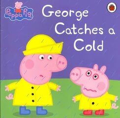 Peppa Pig: George Catches a Cold kaina ir informacija | Knygos mažiesiems | pigu.lt