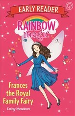 Rainbow Magic Early Reader: Frances the Royal Family Fairy kaina ir informacija | Knygos paaugliams ir jaunimui | pigu.lt