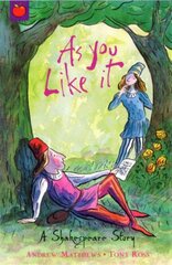 Shakespeare Story: As You Like It: Shakespeare Stories for Children kaina ir informacija | Knygos paaugliams ir jaunimui | pigu.lt