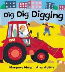 Awesome Engines: Dig Dig Digging: Board Book New edition цена и информация | Книги для самых маленьких | pigu.lt
