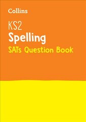 KS2 Spelling SATs Practice Question Book: For the 2023 Tests edition, KS2 Spelling SATs Question Book цена и информация | Книги для подростков и молодежи | pigu.lt