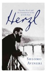 Herzl: Theodor Herzl and the Foundation of the Jewish State цена и информация | Биографии, автобиографии, мемуары | pigu.lt