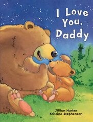 I Love You, Daddy цена и информация | Книги для малышей | pigu.lt