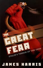 Great Fear: Stalin's Terror of the 1930s kaina ir informacija | Istorinės knygos | pigu.lt