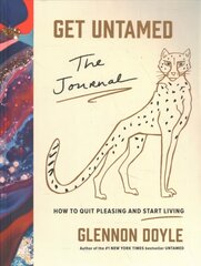 Get Untamed: The Journal (How to Quit Pleasing and Start Living) kaina ir informacija | Saviugdos knygos | pigu.lt