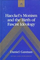 Haeckel's Monism and the Birth of Fascist Ideology 2nd Revised edition цена и информация | Исторические книги | pigu.lt