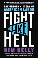 Fight Like Hell: The Untold History of American Labor kaina ir informacija | Istorinės knygos | pigu.lt