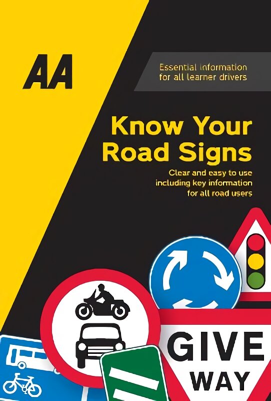 Know Your Road Signs: AA Driving Books 3rd New edition kaina ir informacija | Saviugdos knygos | pigu.lt