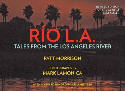 RIO LA: Tales from the Los Angeles River цена и информация | Istorinės knygos | pigu.lt