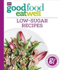 Good Food Eat Well: Low-Sugar Recipes цена и информация | Книги рецептов | pigu.lt