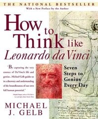 How to Think Like Leonardo da Vinci: Seven Steps to Genius Every Day Revised edition цена и информация | Книги по социальным наукам | pigu.lt