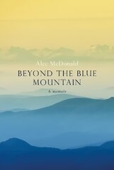 Beyond the Blue Mountain цена и информация | Биографии, автобиогафии, мемуары | pigu.lt